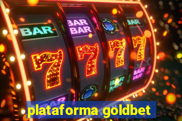 plataforma goldbet